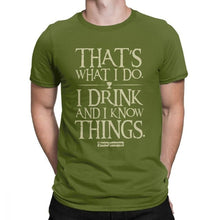 Load image into Gallery viewer, Men Game Of Thrones Funny T-Shirt I Drink And I Know Things T Shirt Tyrion Lannister O Neck Short Sleeved Clothes Cotton Tees