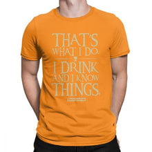 Load image into Gallery viewer, Men Game Of Thrones Funny T-Shirt I Drink And I Know Things T Shirt Tyrion Lannister O Neck Short Sleeved Clothes Cotton Tees