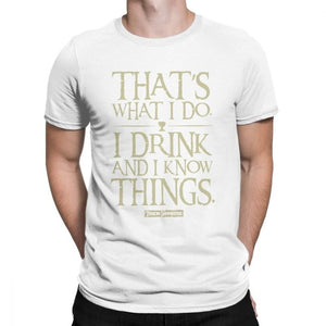 Men Game Of Thrones Funny T-Shirt I Drink And I Know Things T Shirt Tyrion Lannister O Neck Short Sleeved Clothes Cotton Tees