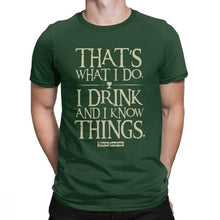Load image into Gallery viewer, Men Game Of Thrones Funny T-Shirt I Drink And I Know Things T Shirt Tyrion Lannister O Neck Short Sleeved Clothes Cotton Tees