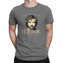 Load image into Gallery viewer, Game Of Thrones Amazing T Shirt I Drink And I Know Things Tees Tyrion Lannister Man&#39;s Clothes Printed 100% Cotton O Neck T-Shirt