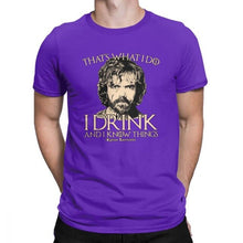 Load image into Gallery viewer, Game Of Thrones Amazing T Shirt I Drink And I Know Things Tees Tyrion Lannister Man&#39;s Clothes Printed 100% Cotton O Neck T-Shirt