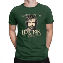 Load image into Gallery viewer, Game Of Thrones Amazing T Shirt I Drink And I Know Things Tees Tyrion Lannister Man&#39;s Clothes Printed 100% Cotton O Neck T-Shirt